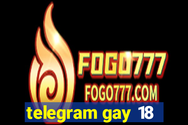 telegram gay 18